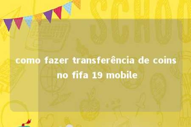 como fazer transferência de coins no fifa 19 mobile 