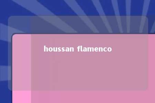 houssan flamenco 